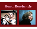 Gena Rowlands' Academy Award nominated roles