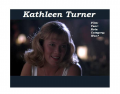 Kathleen Turner's Academy Award nominated role