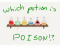 Which potion is poison?